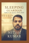 Sleeping Guardian: India Lost Justice (2015–2025)