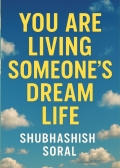 You are living someone's dream life