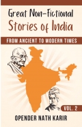 Great Non-fictional Stories of India - From Ancient to Modern Times, Vol. 2