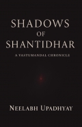 Shadows of Shantidhar : A Vastumandal Chronicle