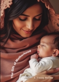 The Gift of Motherhood