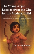The Young Arjun – Lessons from the Gita for the Modern Child