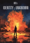IDENTITY : UNKNOWN