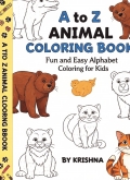 “A-Z Animal Coloring Book for Kids: Learn Alphabets with Cute Animals”