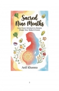Sacred Nine Months: How Food, Mindset and Lifestyle Shape Your Baby's Future (eBook)