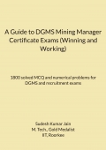 A GUIDE TO DGMS MINING MANAGER CERTIFICATE EXAMS (WINNING AND WORKING)