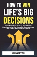 How to Win Life’s Big Decisions