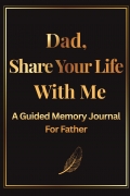 Dad, share your life with me
