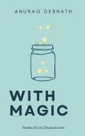 With Magic: Poetries of Love, Dreams & more