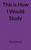 This is How I Would Study