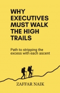 Why executives must walk the high trails