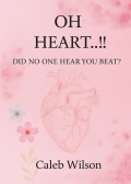Oh Heart - Did no one hear you beat?