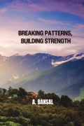 BREAKING PATTERNS,  BUILDING STRENGTH