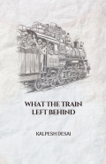 What the Train Left Behind