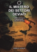 Il Mistero dei Settori Deviati - Ambiti Occulti, Depistaggi, Gruppi Deviati