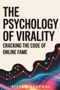 The Psychology of Virality: Cracking the Code of Online Fame
