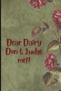 Dear Diary, Don’t Judge Me – A5 Ruled Diary Journal, Paperback | Daily Writing, Self-Care & Mindfulness Notebook