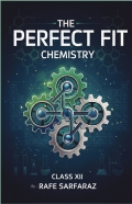 THE PERFECT FIT: Chemistry Important Question Bank for Class 12th