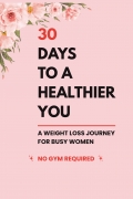 30 Days Healthy Weight Loss Journal