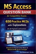 MS Access Question Bank for Competitive Exams :650 Practice MCQs with Explanations for Job Aspirants and Learners (eBook)