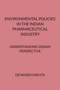 ENVIRONMENTAL POLICIES IN THE INDIAN PHARMACEUTICAL INDUSTRY