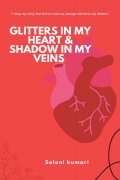 Glitters in My heart and Shadow in My veins