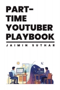 Part-Time YouTuber Playbook