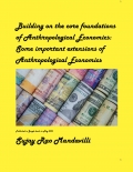 Building on the core foundations of  Anthropological Economics: Our second  tranche of extensions on Anthropological  Economics (eBook)