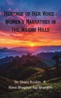 Heritage of Her Voice : Woman's Narrative in the Nilgiri Hills