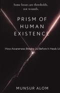 PRISM OF HUMAN EXISTENCE