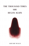 The Thousand Times She Began Again