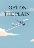 GET ON THE PLAIN