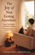 The Joy of Not Going Anywhere