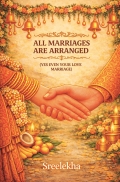 All marriages are arranged. Yes even your love marriage