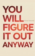 You Will Figure It Out Anyway