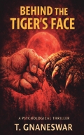 Behind The Tiger's Face