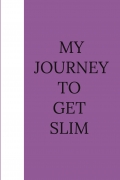 MY JOURNEY TO GET SLIM