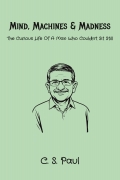 Mind, Machines & Madness