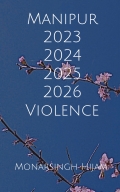 Manipur 2023 2024 2025 2026 Violence