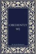Obediently We