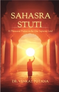 SAHASRA STUTI: A Thousand Praises to the One Supreme Lord