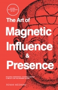 The Art of Magnetic Influence & Presence