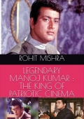 LEGENDARY MANOJ KUMAR : THE KING OF PATRIOTIC CINEMA  (eBook)