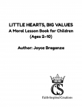 Little Hearts, Big Values (A Moral Lesson Book for Children Ages 2-10) (eBook)