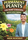 Permanent Plants for Home Gardening with Less Caring