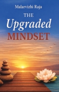 The Upgraded Mindset: Think Better, Live Better
