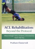 ACL Rehabilitaion: Beyond the Protocol