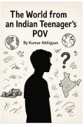 The World from an Indian Teenager's POV  (eBook)