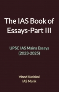 The Book of IAS Essays-Part III (2023-2025)