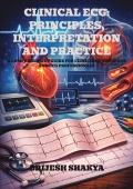 CLINICAL ECG: PRINCIPLES, INTERPRETATION AND PRACTICE